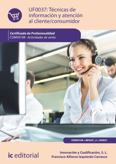 Técnicas de información y atención al cliente/consumidor. COMV0108 by Innovación y Cualificación S. L.