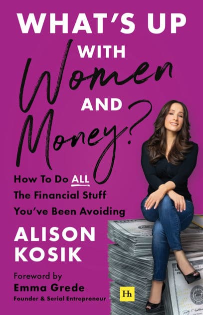 What's Up With Women and Money?: How To Do All the Financial Stuff You've Been Avoiding by Alison Kosik