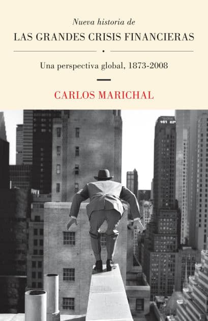 Nueva historia de las grandes crisis financieras: Una perspectiva global, 1873-2008 by Carlos Marichal