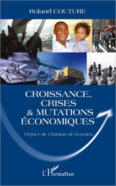 Croissance, crises et mutations économiques by Roland Couture