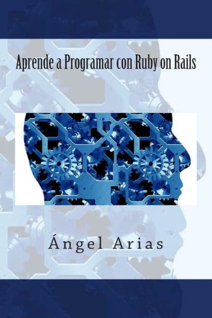 Aprende a Programar Con Ruby on Rails by Angel Arias