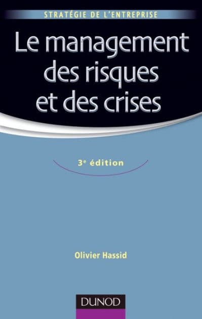 Le management des risques et des crises - 3e édition by Olivier Hassid