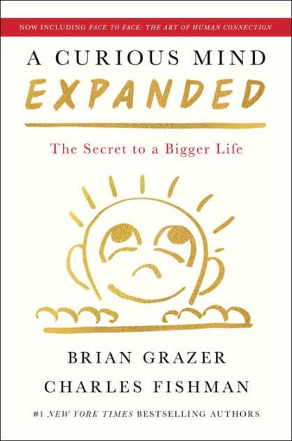 A Curious Mind Expanded Edition: The Secret to a Bigger Life by Brian Grazer