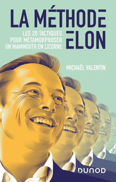 La méthode Elon: Les 20 tactiques pour métamorphoser un Mammouth en Licorne by Michaël Valentin