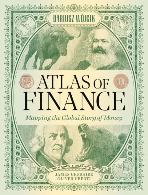 Atlas of Finance: Mapping the Global Story of Money by Dariusz Wojcik