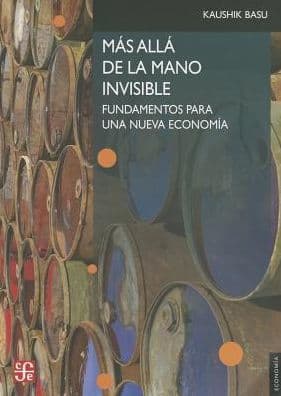 Mas alla de la mano invisible. Fundamentos para una nueva economia by Kaushik Basu