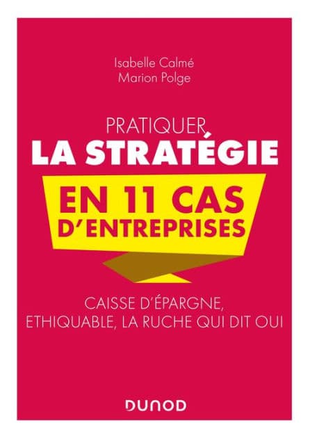 Pratiquer la stratégie en 11 cas d'entreprises by Isabelle Calmé