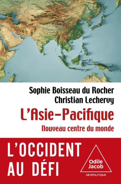 L' Asie-Pacifique: Nouveau centre du monde by Sophie Boisseau du Rocher