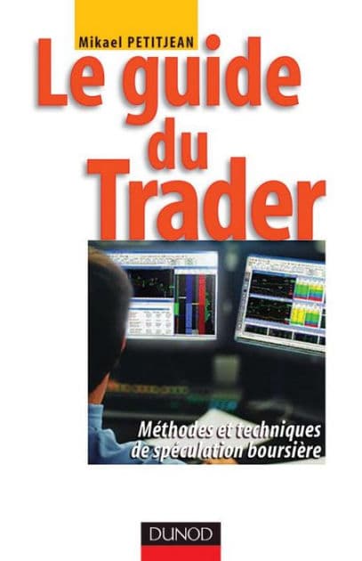 Le guide du trader: Méthodes et techniques de spéculation boursière by Mikael Petitjean