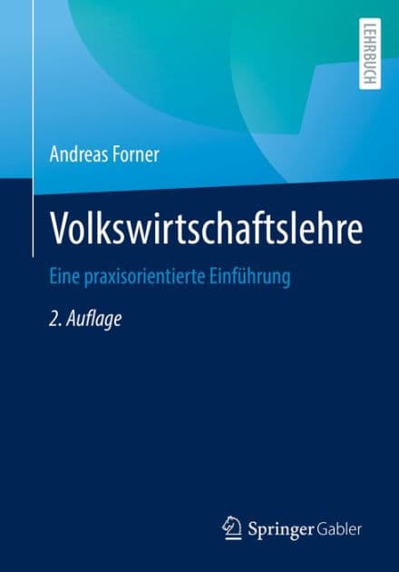 Volkswirtschaftslehre: Eine praxisorientierte Einfï¿½hrung by Andreas Forner