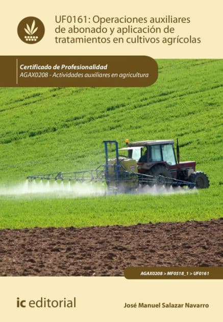 Operaciones auxiliares de abonado y aplicación de tratamientos en cultivos agrícolas. AGAX0208 by José Manuel Salazar Navarro