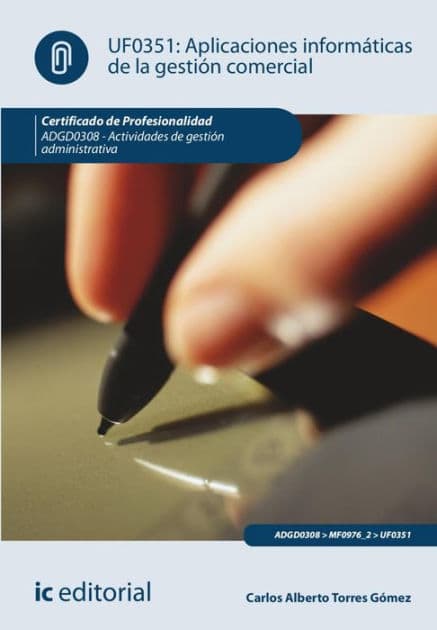 Aplicaciones informáticas de la gestión comercial. ADGD0308 by Carlos Alberto Torres Gómez
