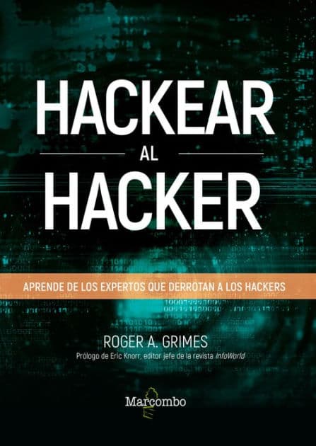 Hackear al hacker: Aprende de los expertos que derrotan a los hackers by Roger A. Grimes