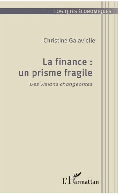 La finance : un prisme fragile by Christine Galavielle