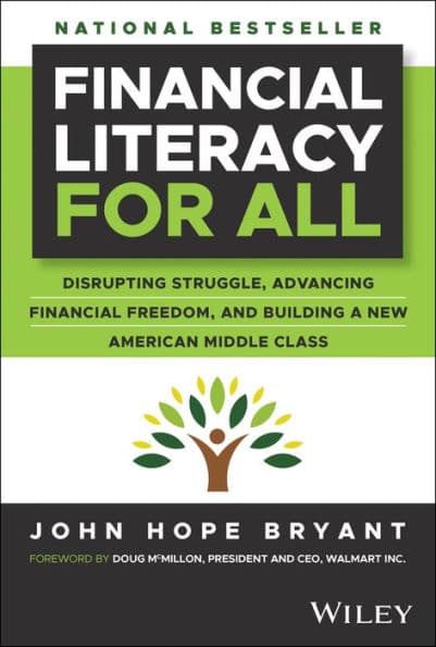 Financial Literacy for All: Disrupting Struggle, Advancing Financial Freedom, and Building a New American Middle Class by John Hope Bryant