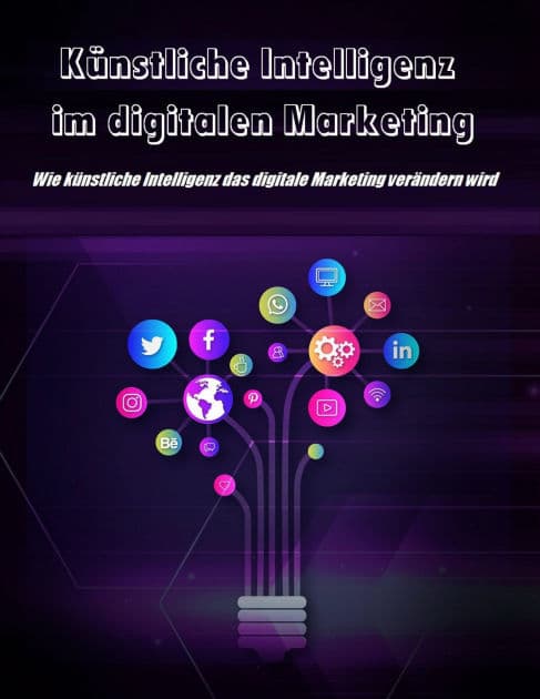Künstliche Intelligenz im digitalen Marketing: Es ist an der Zeit, dass Sie lernen und bereit sind für künstliche Intelligenz Im digitalen Marketing! by Thekla Kreuss