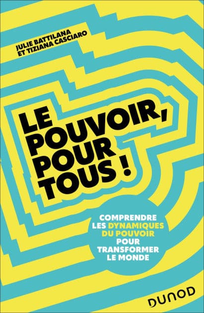 Le pouvoir, pour tous !: Comprendre les dynamiques du pouvoir pour transformer le monde by Julie Battilana