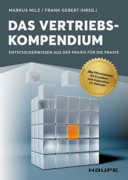 Das Vertriebskompendium: Entscheiderwissen aus der Praxis für die Praxis by Markus Milz