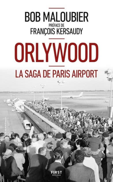 Orlywood - La saga de Paris airport by Bob Maloubier