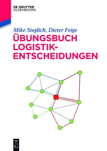 Übungsbuch Logistik-Entscheidungen by Mike Steglich