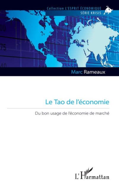Le Tao de l'économie: Du bon usage de l'économie de marché by Marc Rameaux