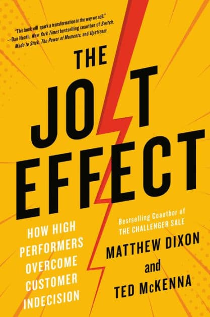 The JOLT Effect: How High Performers Overcome Customer Indecision by Matthew Dixon