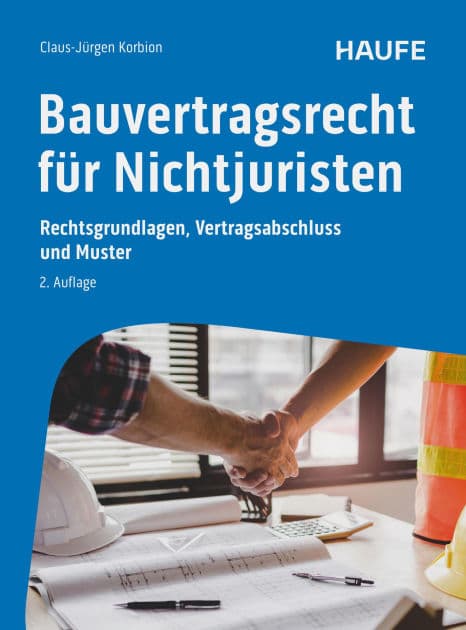 Bauvertragsrecht für Nichtjuristen: Rechtsgrundlagen, Vertragsabschluss und Muster by Claus-Jürgen Korbion