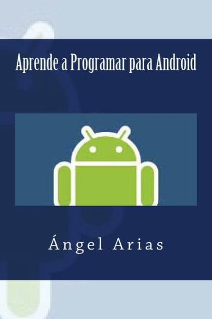 Aprende a Programar para Android by Angel Arias