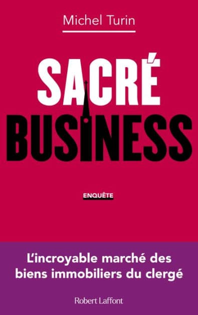 Sacré business - L'incroyable marché des biens immobiliers du clergé by Michel Turin