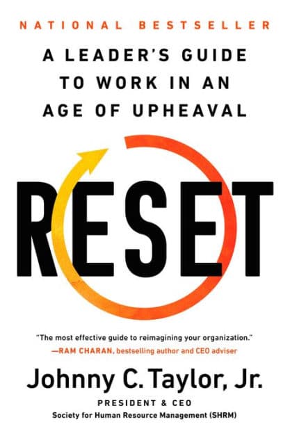 Reset: A Leader's Guide to Work in an Age of Upheaval by Johnny C. Taylor Jr.