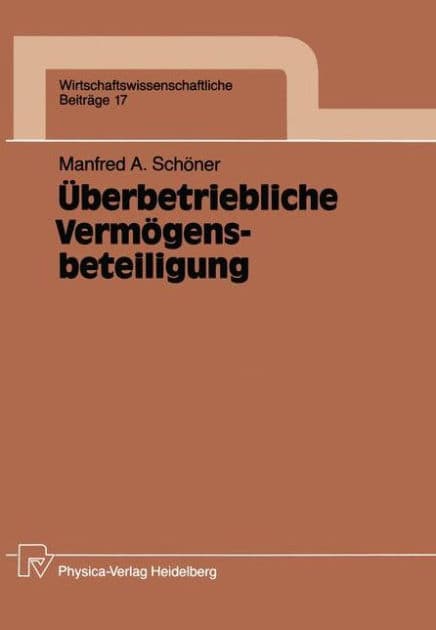 Überbetriebliche Vermögensbeteiligung by Manfred A. Schöner