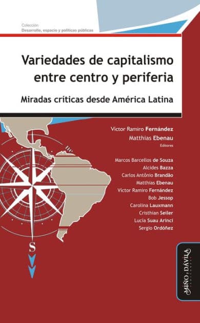 Variedades de capitalismo entre centro y periferia: Miradas críticas desde América Latina by Matthias Ebenau