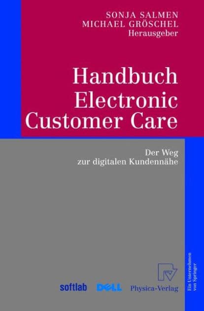 Handbuch Electronic Customer Care: Der Weg zur digitalen Kundennï¿½he by Sonja M Salmen