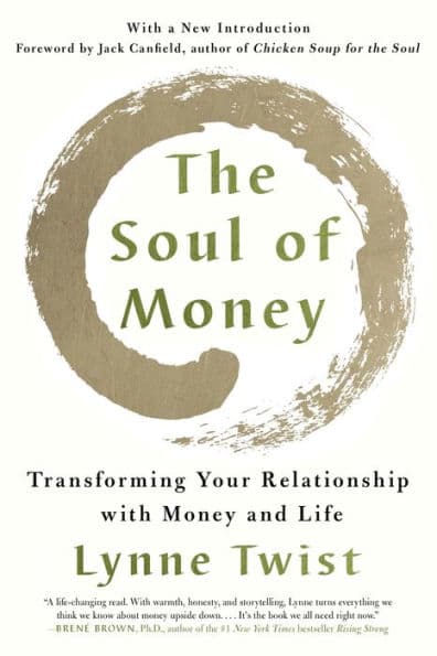 The Soul of Money: Transforming Your Relationship with Money and Life by Lynne Twist