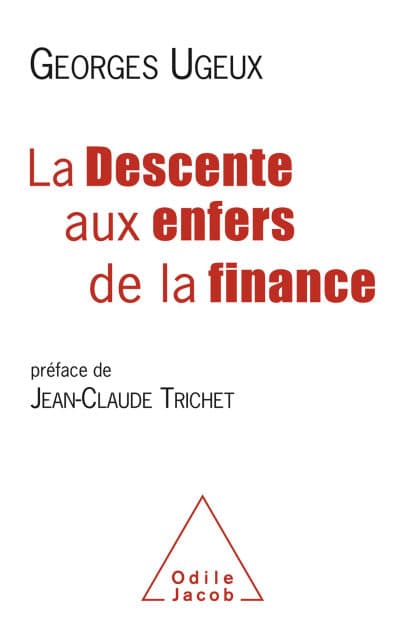 La Descente aux enfers de la finance by Georges Ugeux
