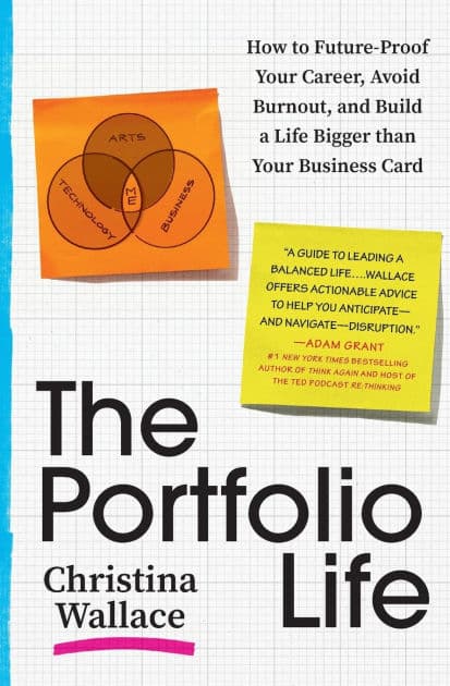 The Portfolio Life: How to Future-Proof Your Career, Avoid Burnout, and Build a Life Bigger than Your Business Card by Christina Wallace