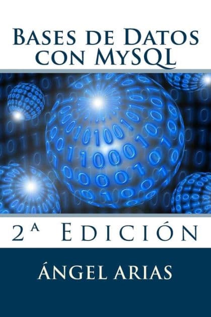 Bases de Datos con MySQL: 2a Ediciï¿½n by Angel Arias