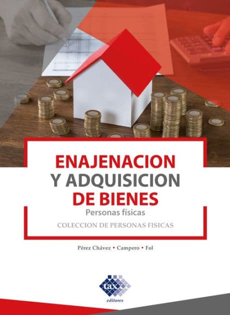 Enajenación y adquisición de bienes. Personas físicas 2019 by José Pérez Chávez