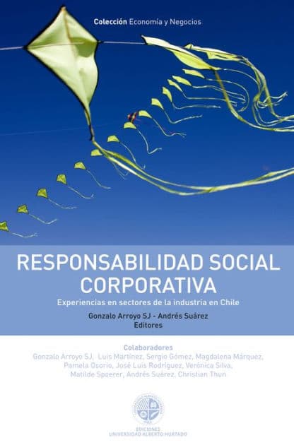 Responsabilidad social corporativa: Experiencias en sectores de la industria en Chile by Gonzalo Arroyo