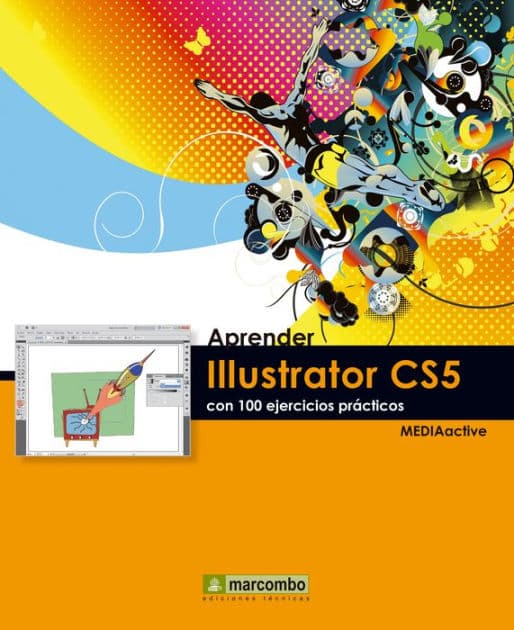 Aprender Illustrator CS5 con 100 ejercicios prácticos by MEDIAactive