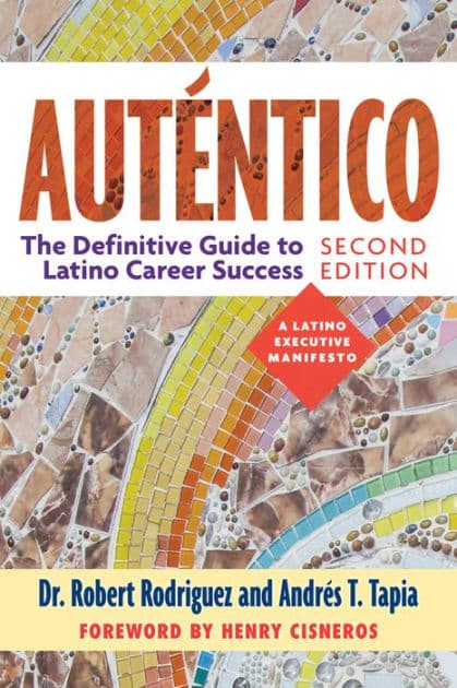 Auténtico, Second Edition: The Definitive Guide to Latino Success by Dr. Robert Rodriguez