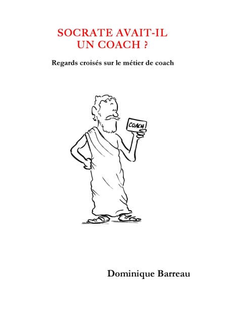 Socrate avait-il un coach ?: Regards croisés sur le métier de coach by Dominique Barreau