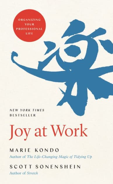Joy at Work: Organizing Your Professional Life by Marie Kondo