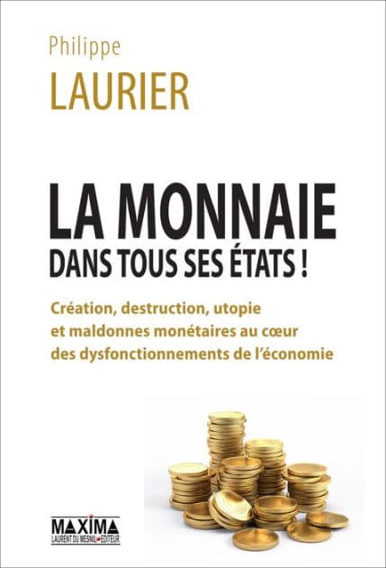 La monnaie dans tous ses états ! by Philippe Laurier