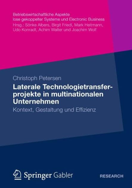 Laterale Technologietransferprojekte in multinationalen Unternehmen: Kontext, Gestaltung und Erfolg by Christoph Petersen
