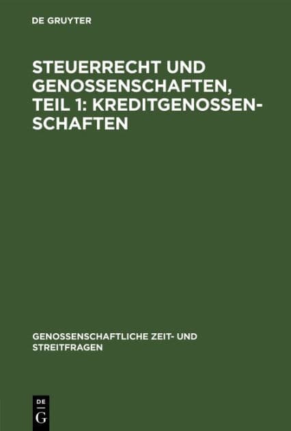 Steuerrecht und Genossenschaften, Teil 1: Kreditgenossenschaften by De Gruyter