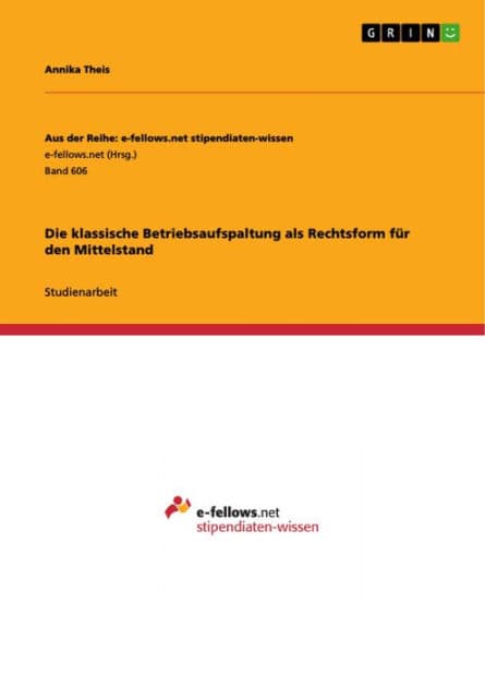 Die klassische Betriebsaufspaltung als Rechtsform für den Mittelstand by Annika Theis