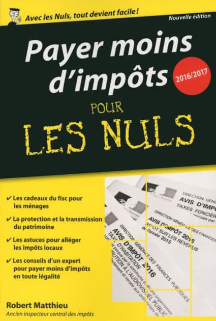 Payer moins d'impôts 2016/2017 pour les Nuls poche by Robert Matthieu