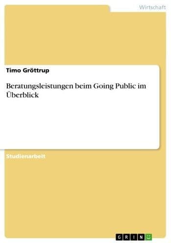 Beratungsleistungen beim Going Public im Überblick by Timo Gröttrup