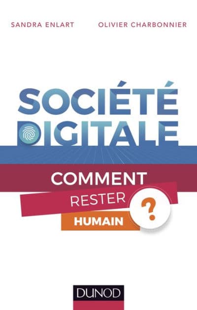 Société digitale: Comment rester humain ? by Sandra Enlart